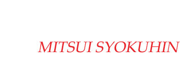 MITSUI SYOKUHIN